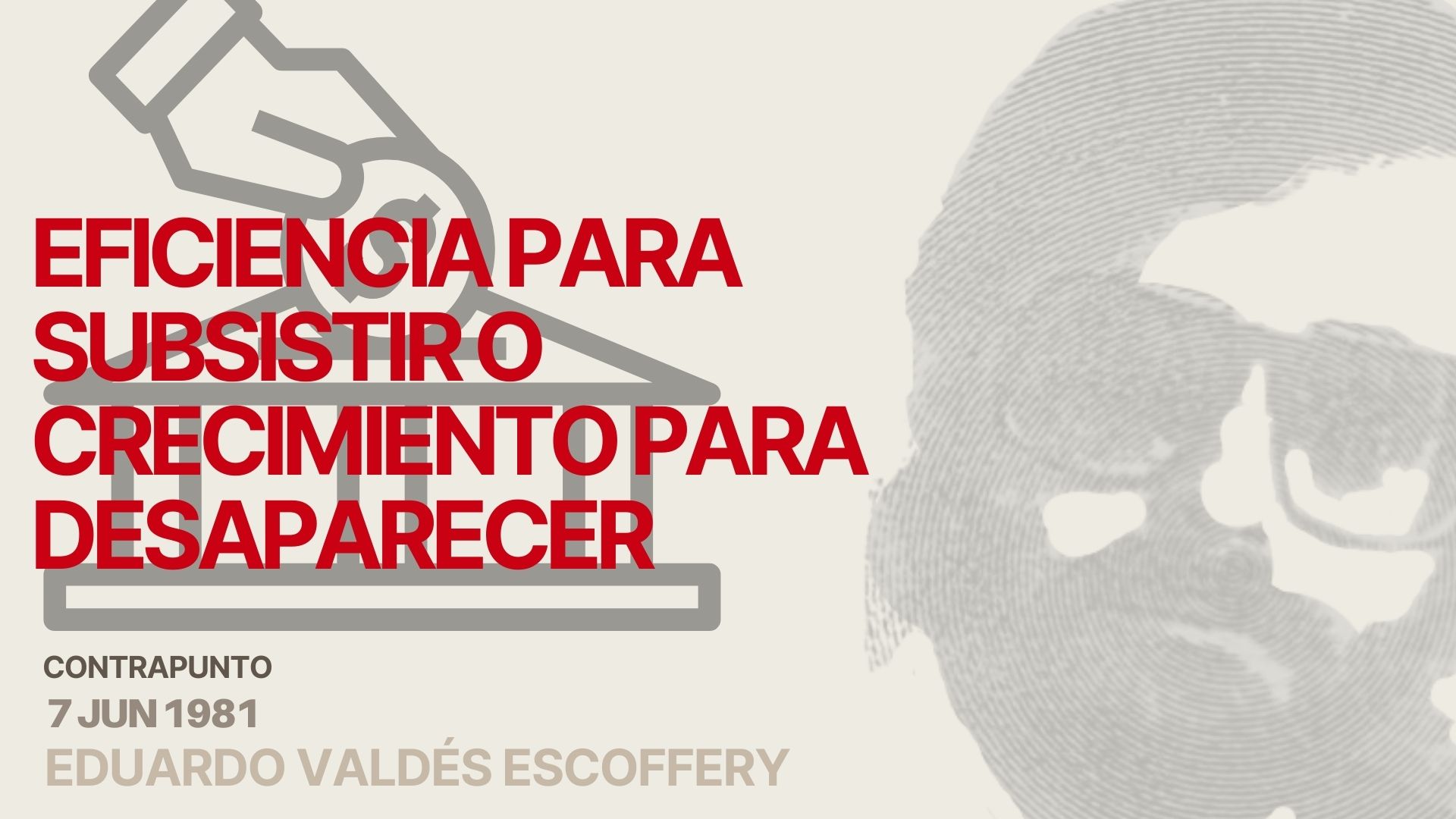 Eficiencia para subsistir o crecimiento para desaparecer