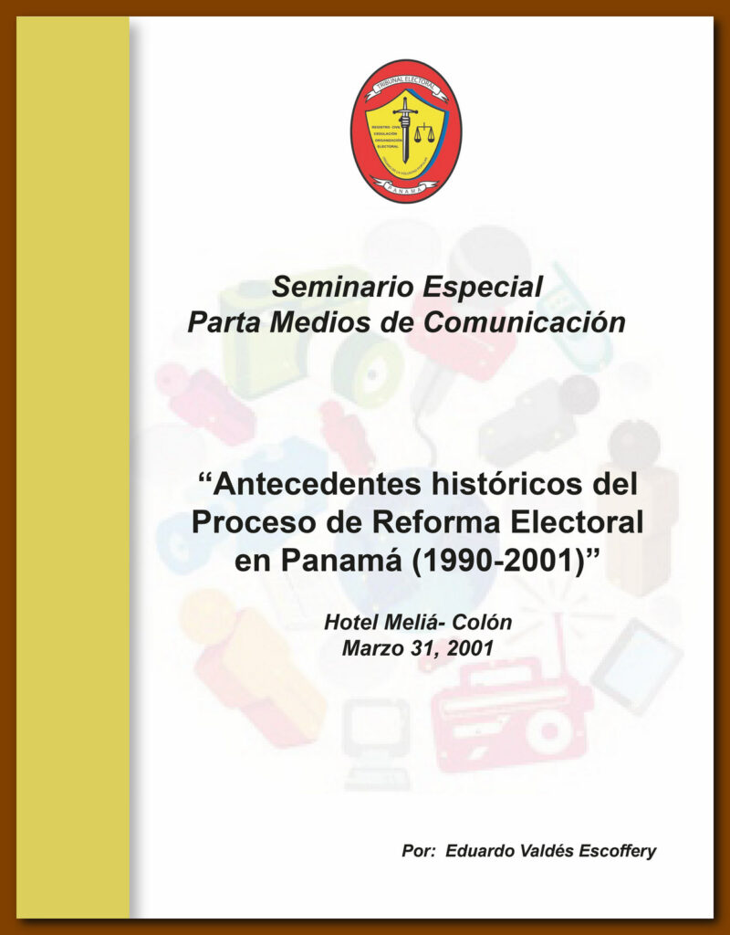 Seminario Especial para Medios de Comunicación; "Antecedentes Históricos del Proceso de Reforma Electoral en Panamá (1990-2001)"